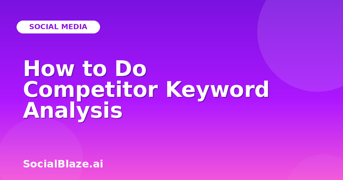 How to Do Competitor Keyword Analysis