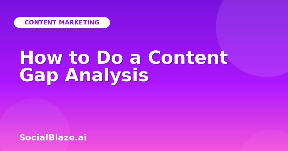 How to Do a Content Gap Analysis