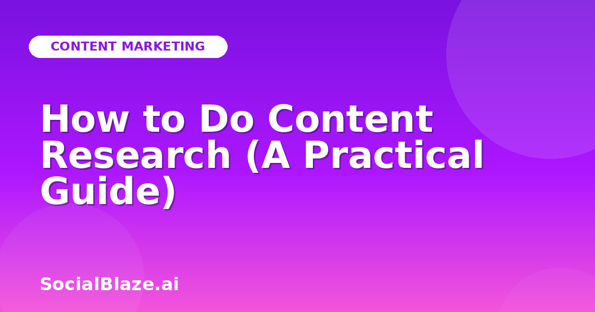How to Do Content Research (A Practical Guide)