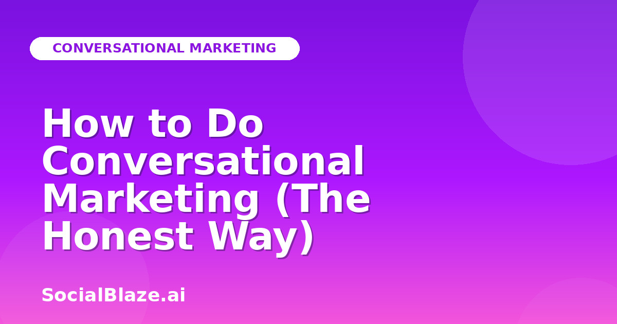 How to Do Conversational Marketing (The Honest Way)