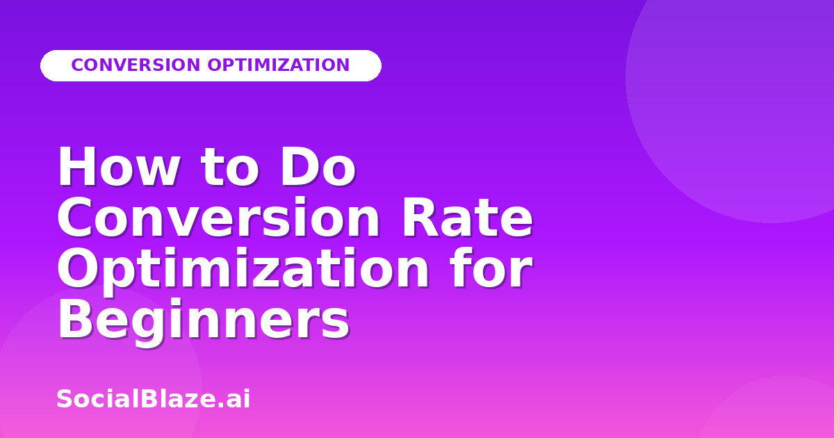 How to Do Conversion Rate Optimization for Beginners