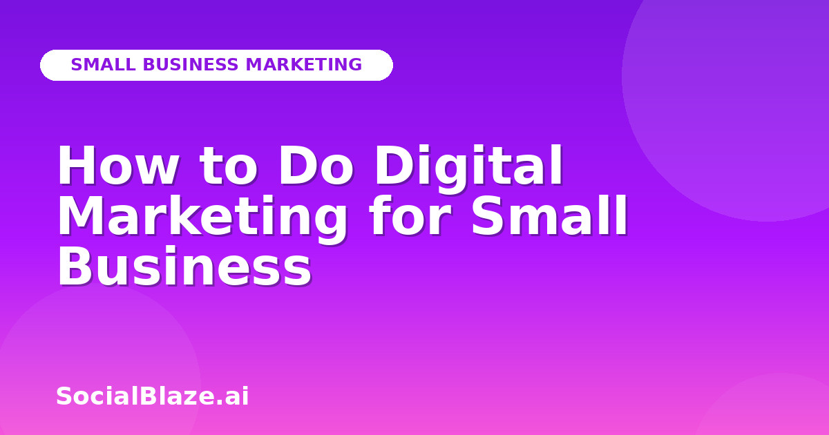 How to Do Digital Marketing for Small Business
