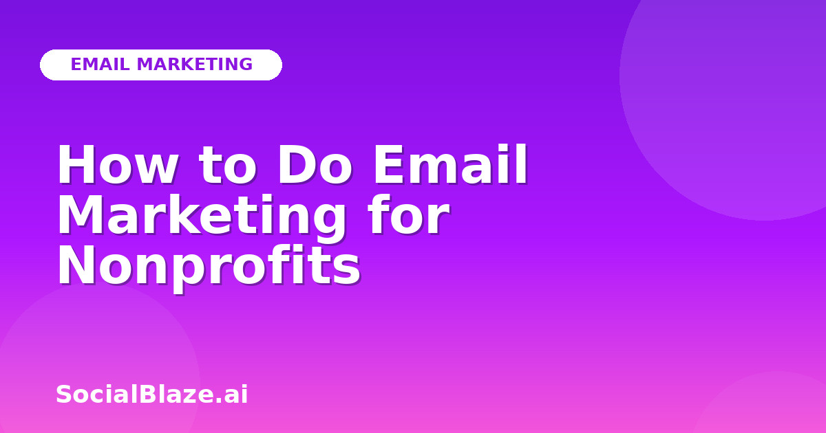 How to Do Email Marketing for Nonprofits