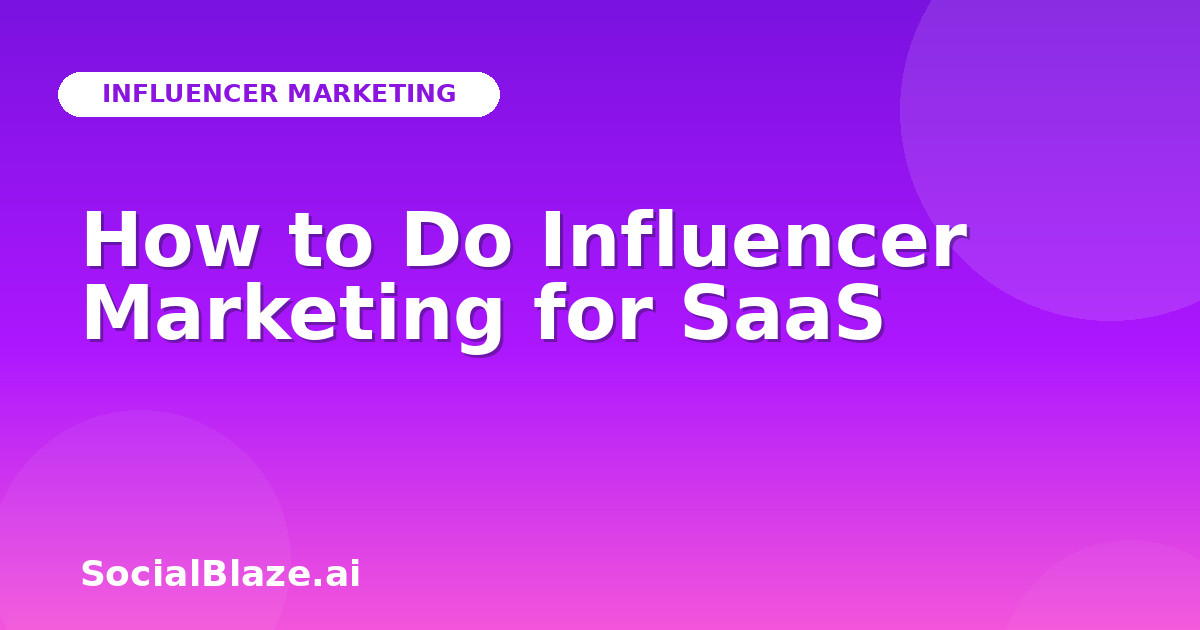 How to Do Influencer Marketing for SaaS