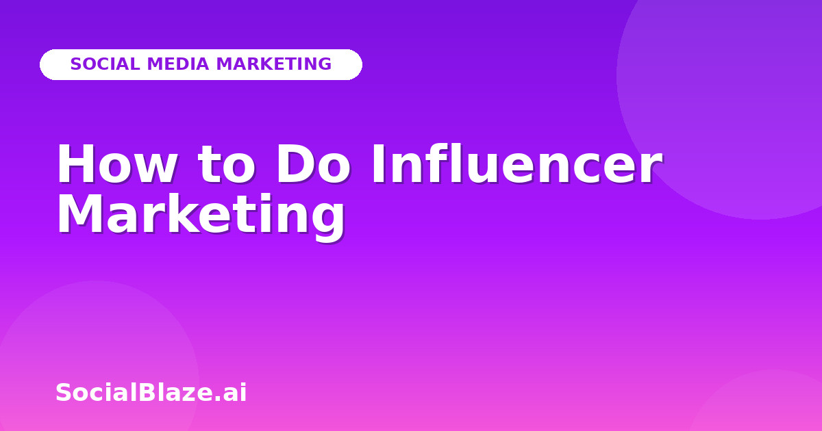 How to Do Influencer Marketing