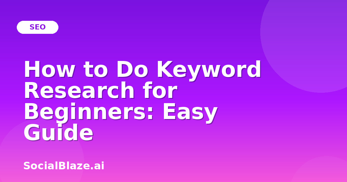 How to Do Keyword Research for Beginners: Easy Guide