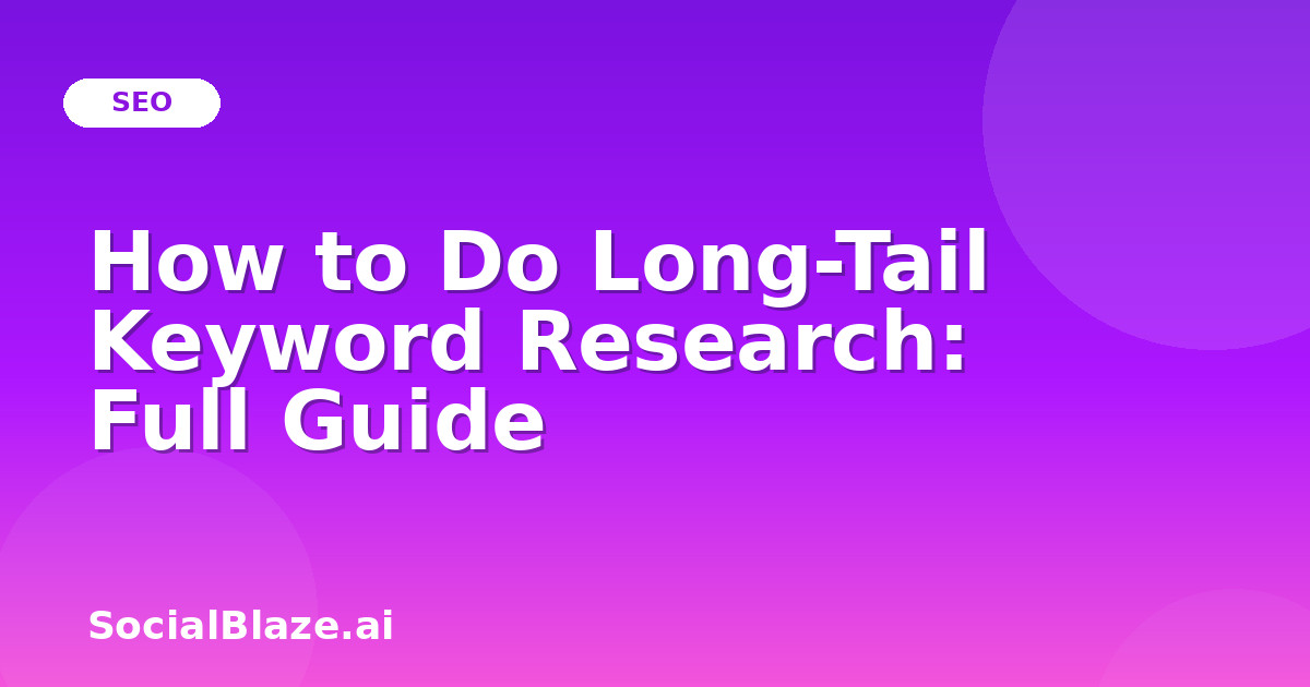 How to Do Long-Tail Keyword Research: Full Guide