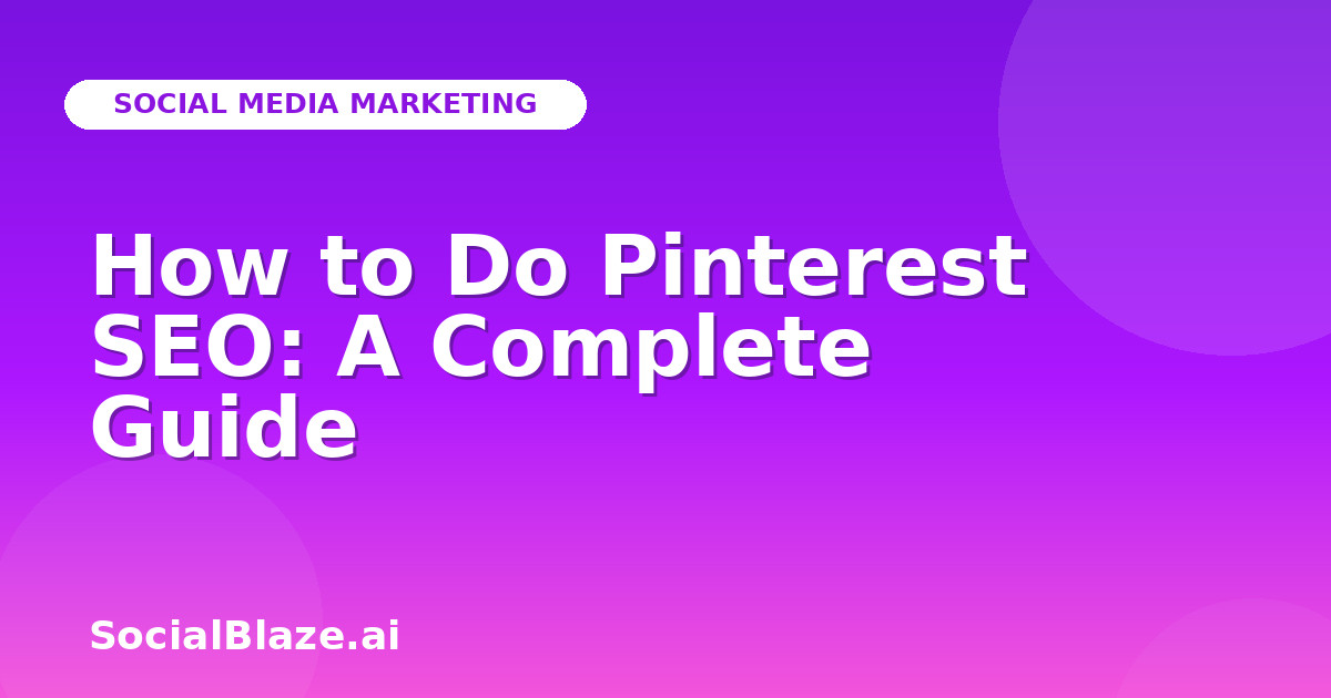 How to Do Pinterest SEO: A Complete Guide