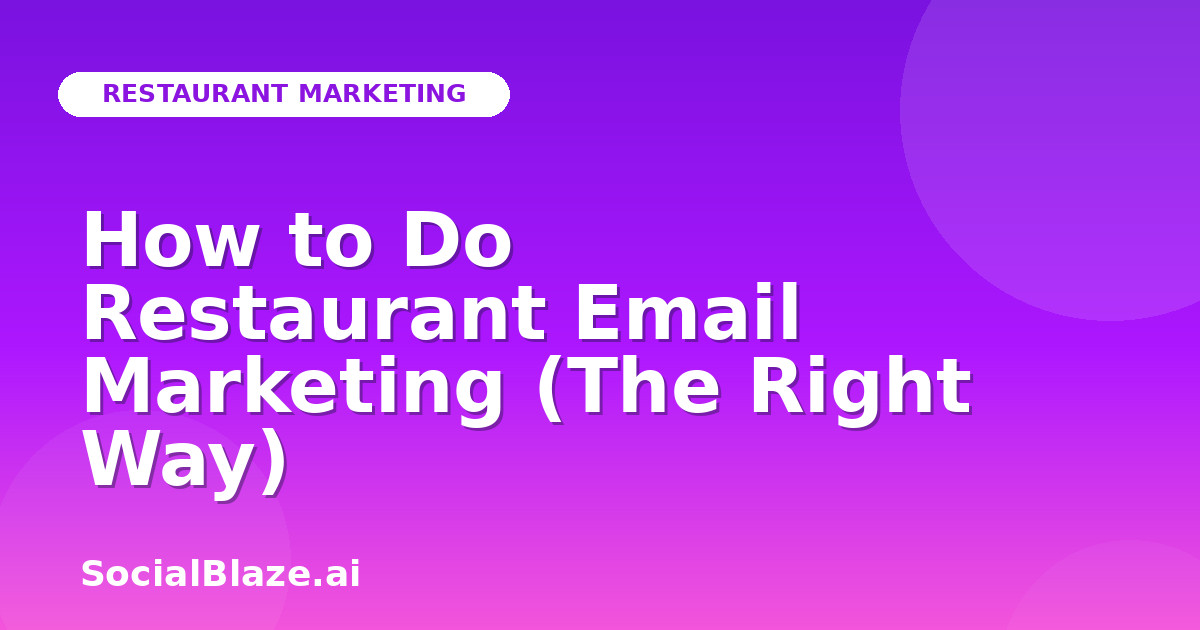 How to Do Restaurant Email Marketing (The Right Way)