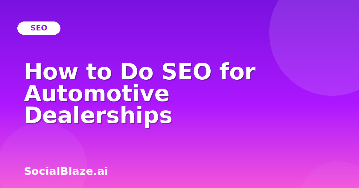 How to Do SEO for Automotive Dealerships