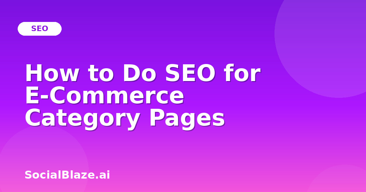How to Do SEO for E-Commerce Category Pages