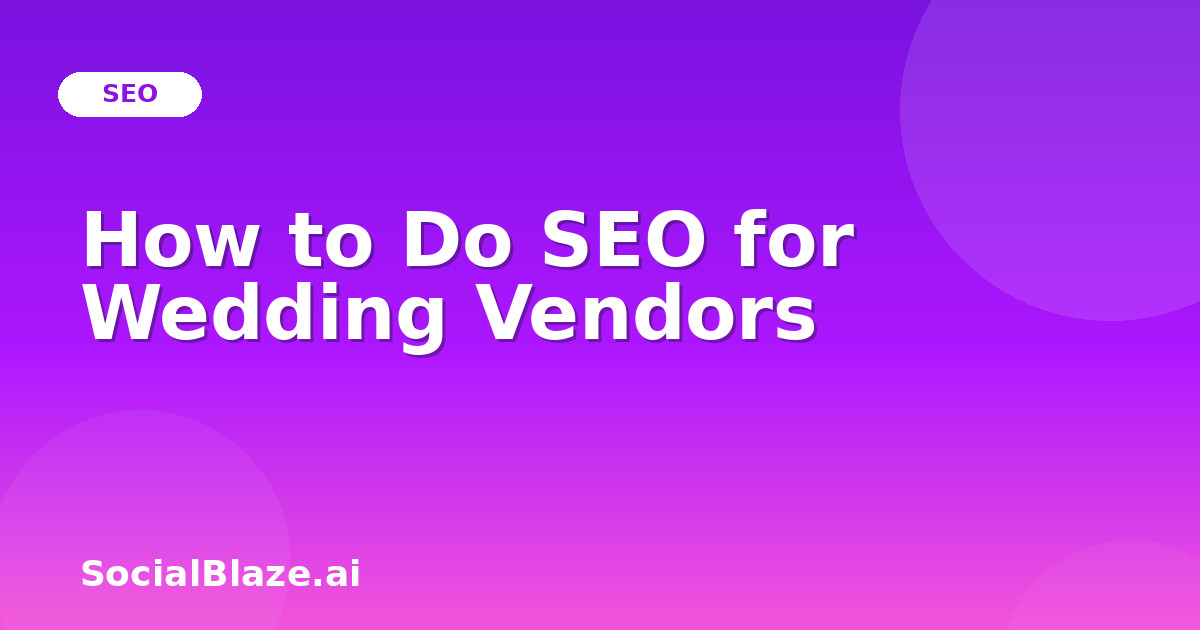 How to Do SEO for Wedding Vendors
