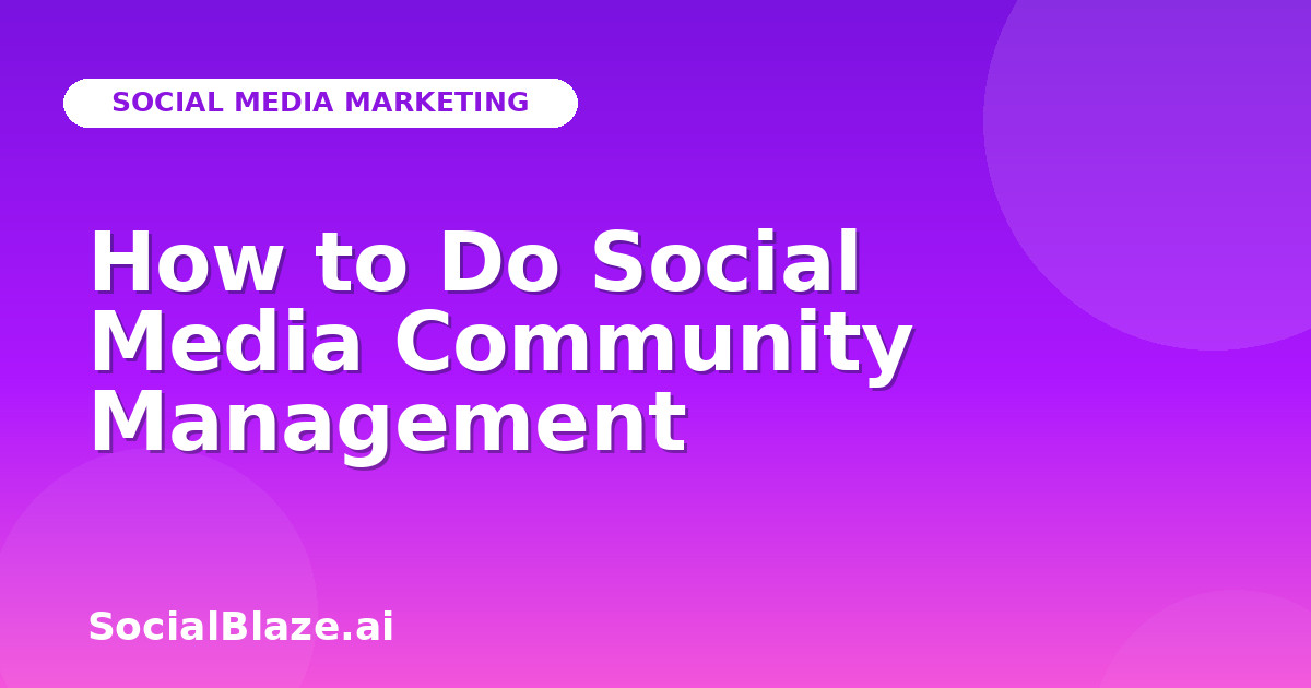 How to Do Social Media Community Management