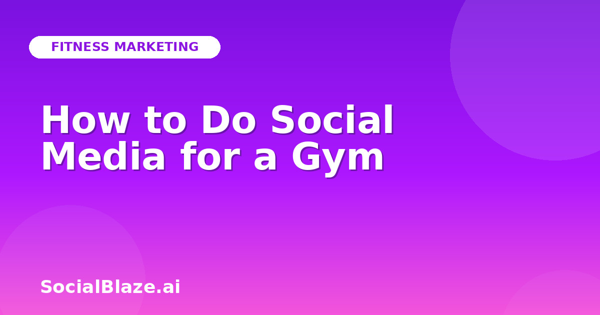 How to Do Social Media for a Gym