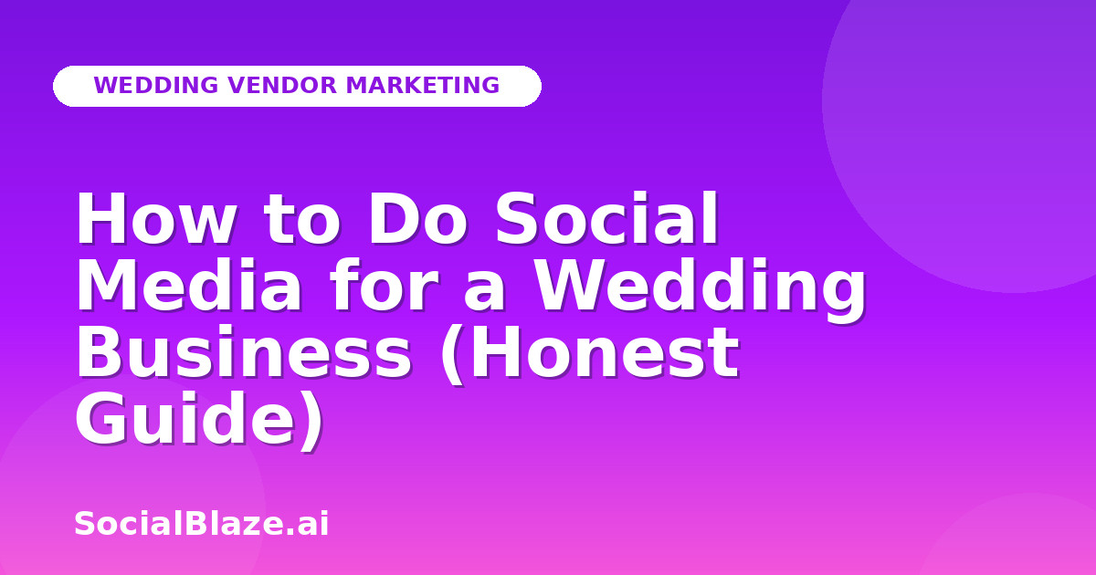How to Do Social Media for a Wedding Business (Honest Guide)