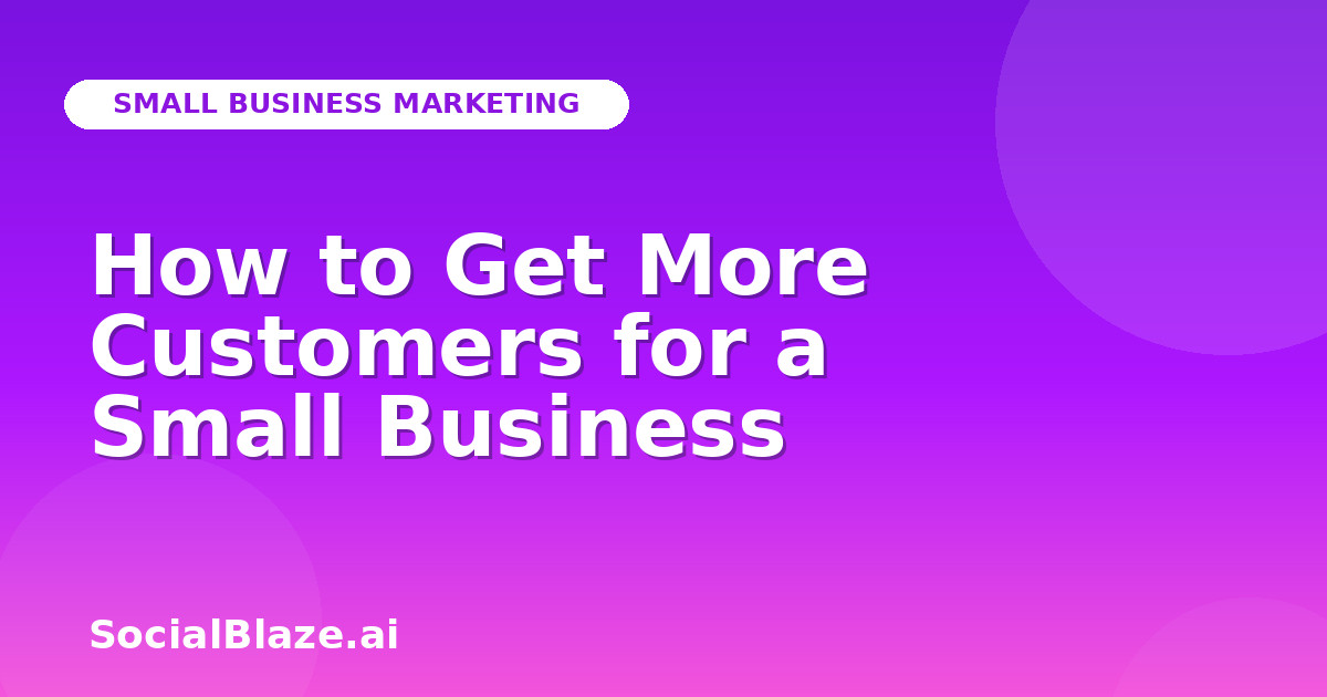 How to Get More Customers for a Small Business