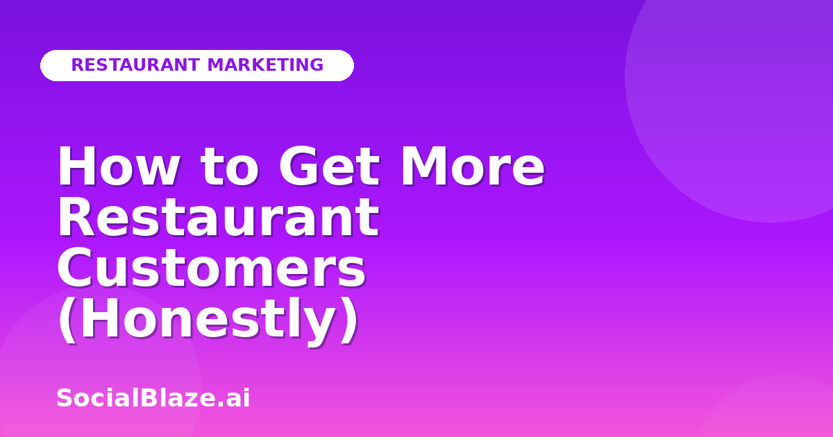 How to Get More Restaurant Customers (Honestly)