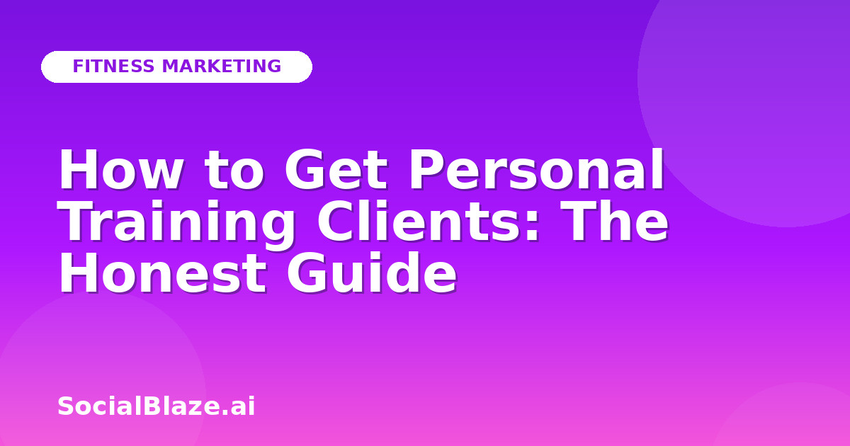 How to Get Personal Training Clients: The Honest Guide
