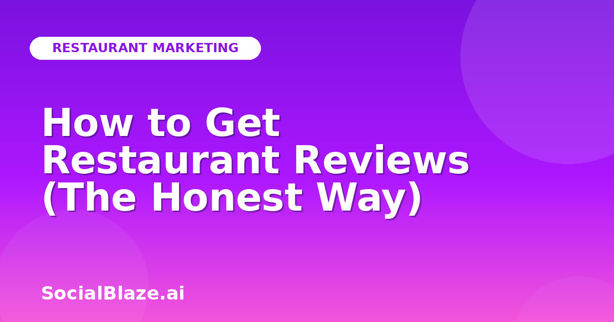 How to Get Restaurant Reviews (The Honest Way)