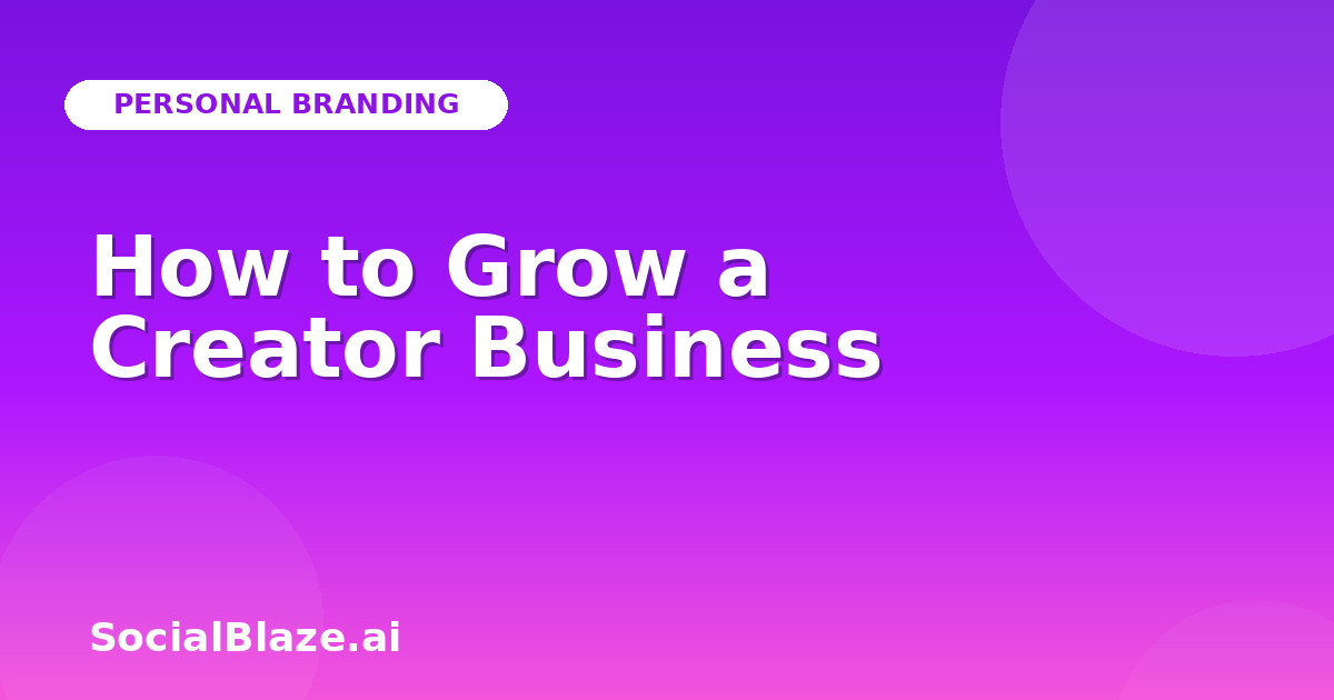 How to Grow a Creator Business