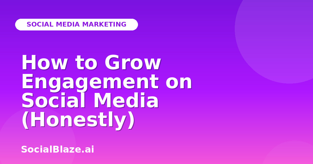 How to Grow Engagement on Social Media (Honestly)