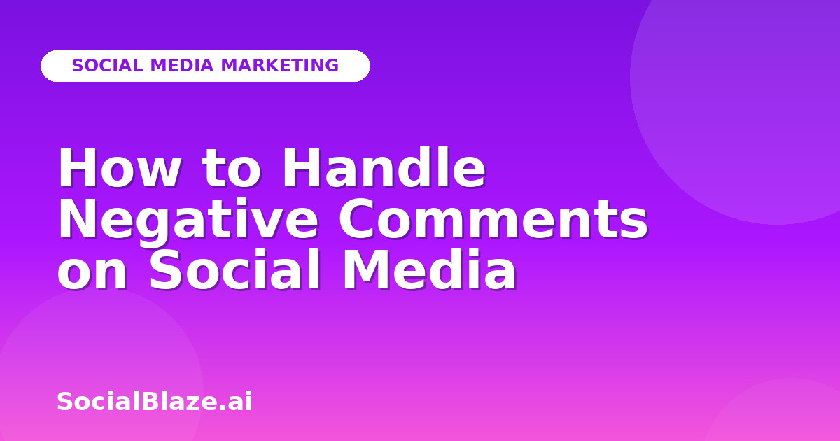 How to Handle Negative Comments on Social Media