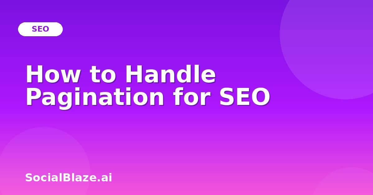 How to Handle Pagination for SEO