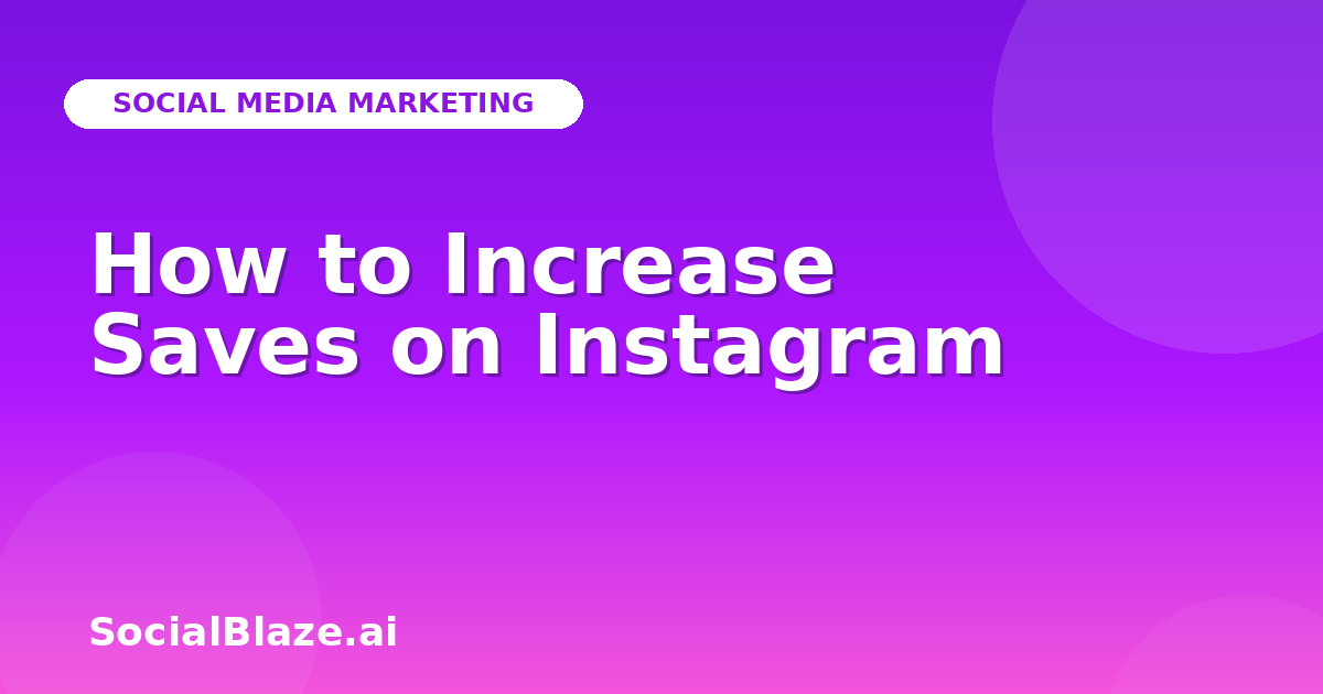How to Increase Saves on Instagram
