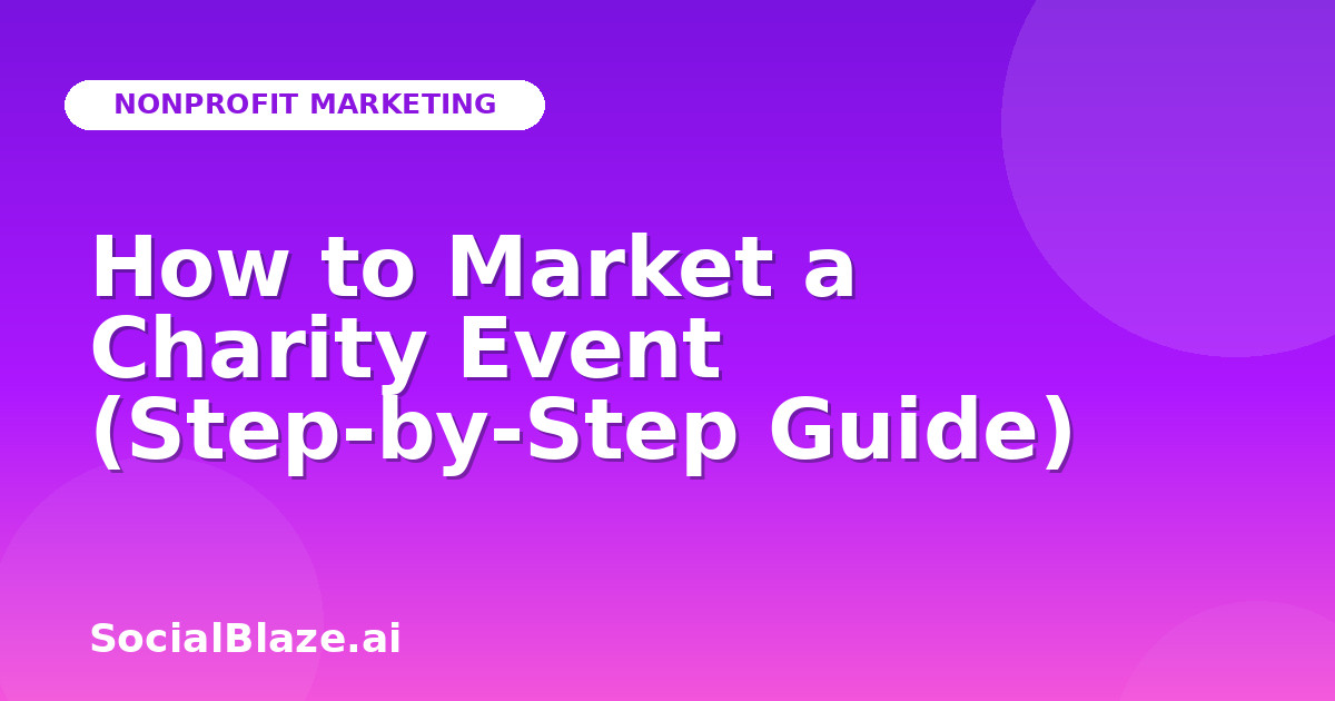 How to Market a Charity Event (Step-by-Step Guide)