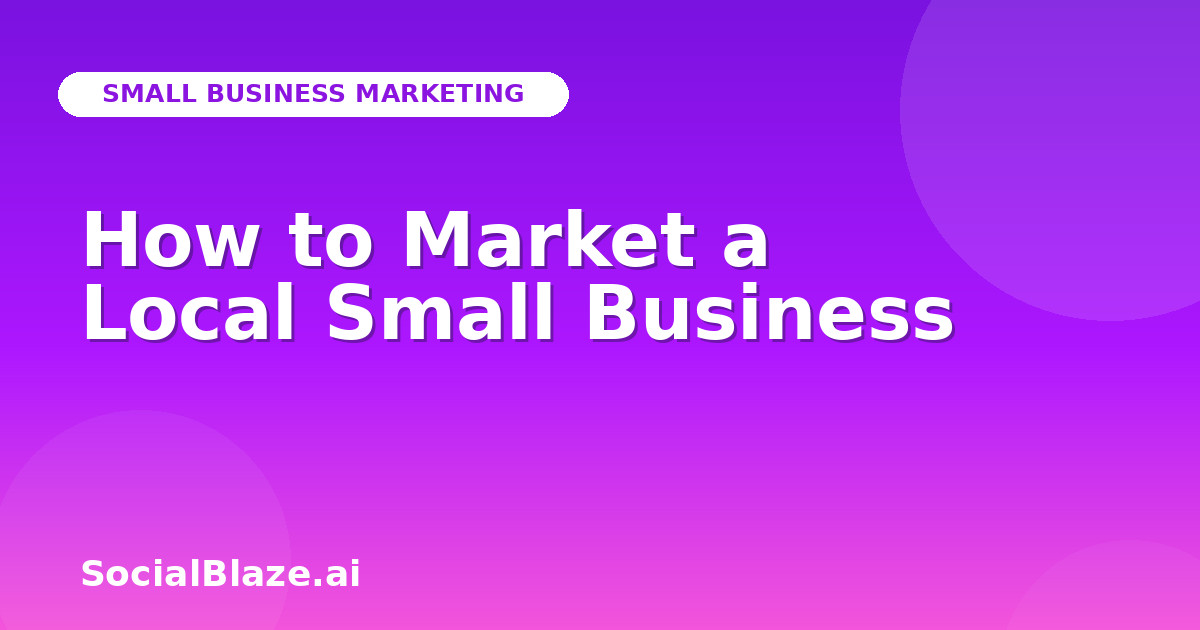 How to Market a Local Small Business