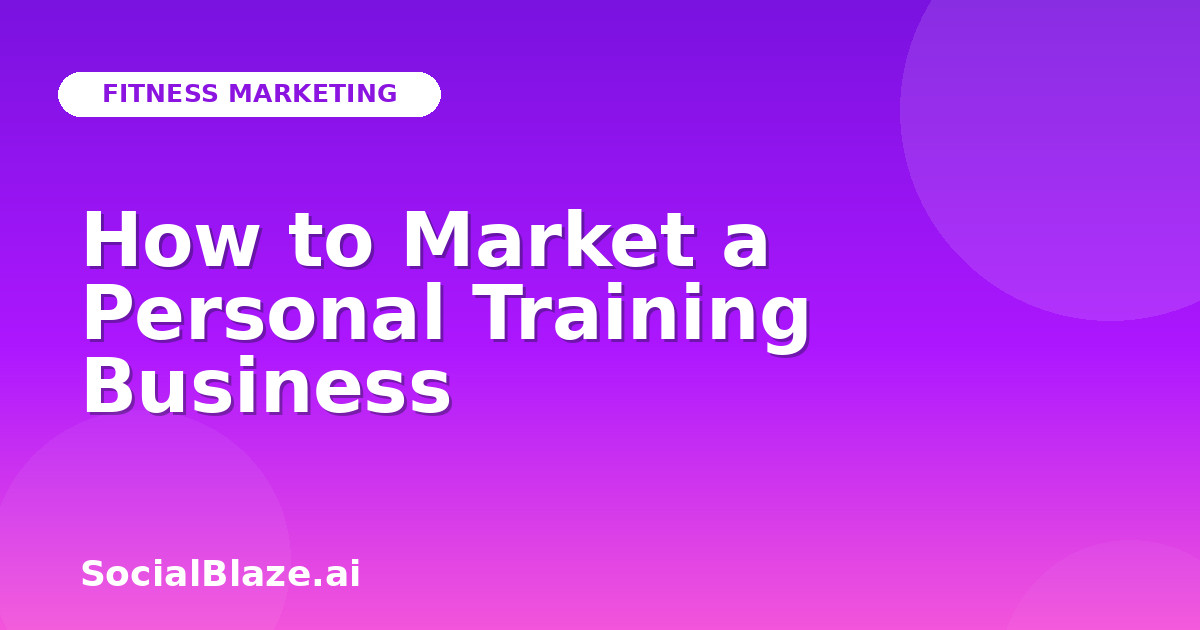 How to Market a Personal Training Business