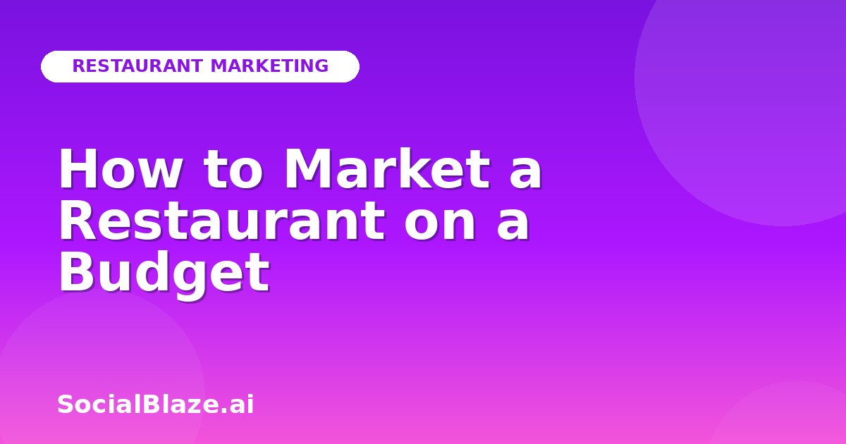 How to Market a Restaurant on a Budget