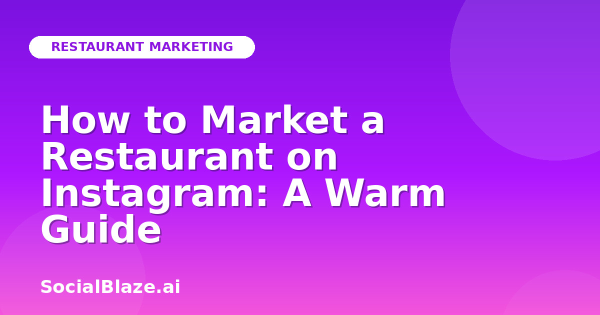How to Market a Restaurant on Instagram: A Warm Guide
