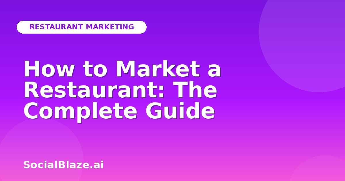 How to Market a Restaurant: The Complete Guide