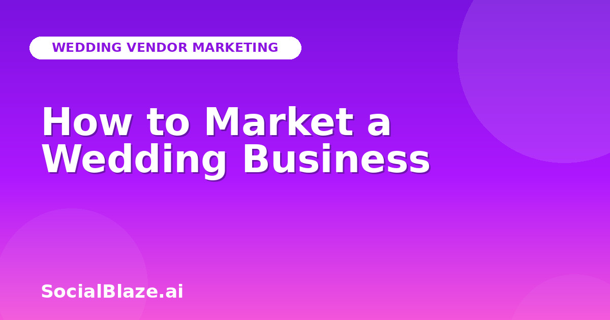 How to Market a Wedding Business