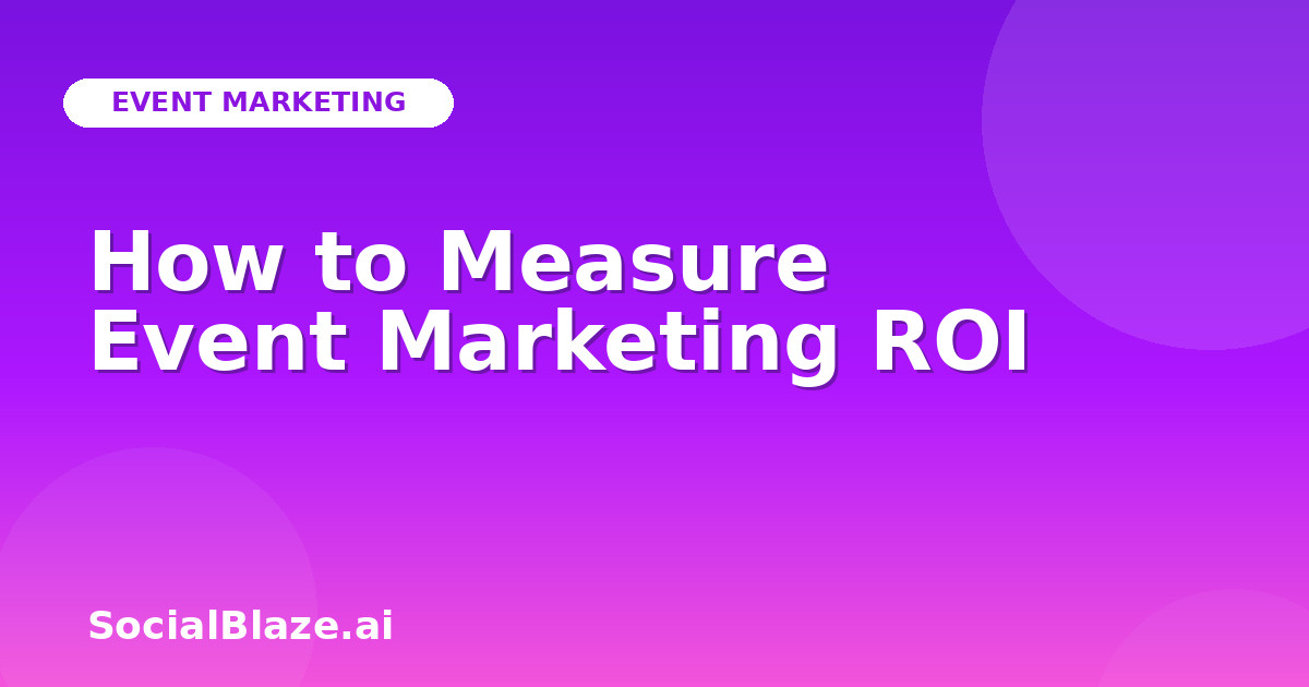 How to Measure Event Marketing ROI