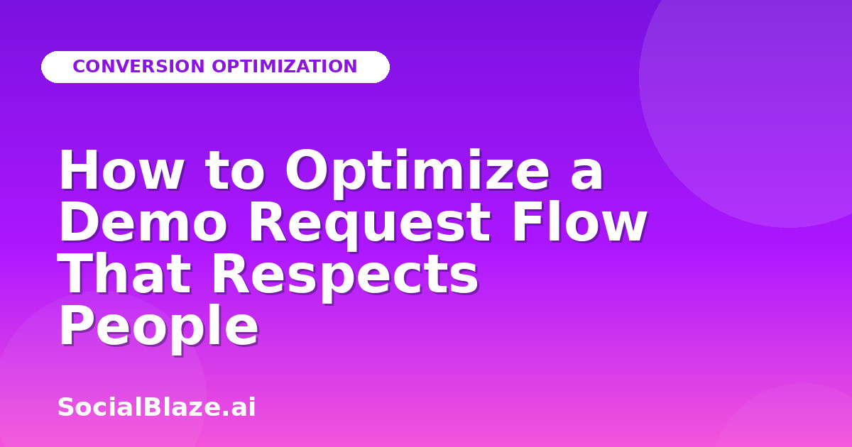 How to Optimize a Demo Request Flow That Respects People