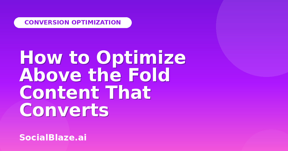 How to Optimize Above the Fold Content That Converts