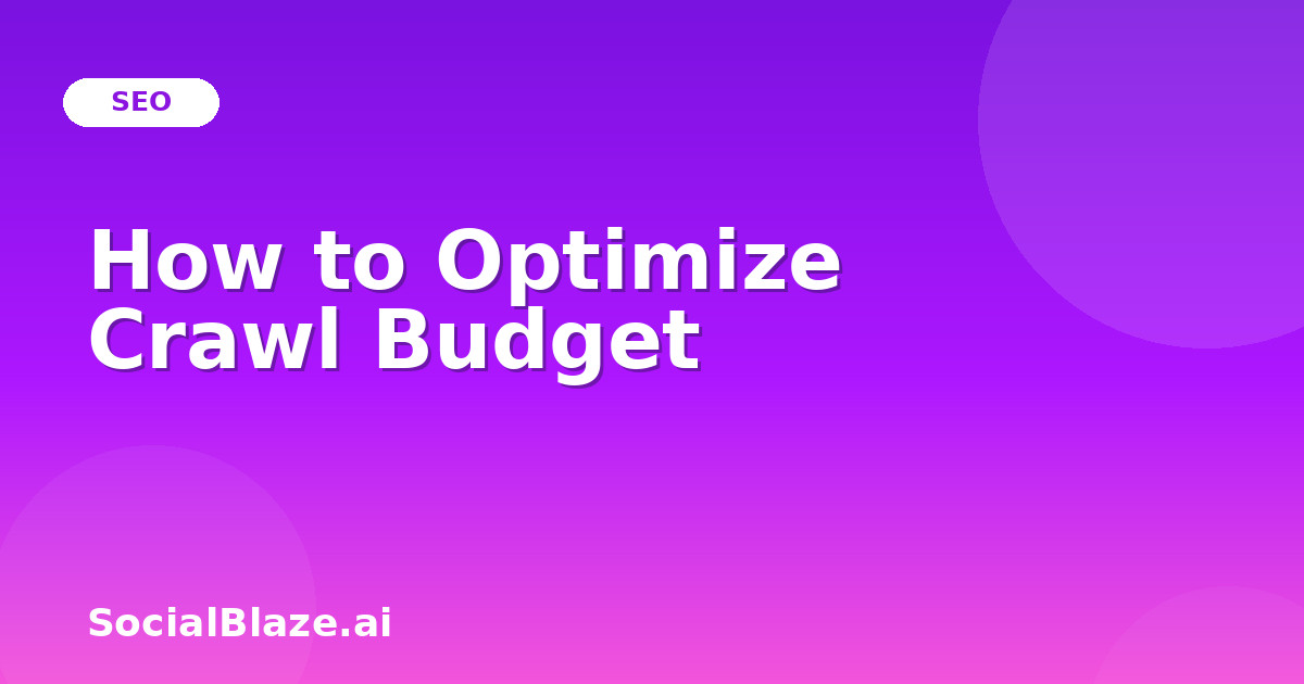 How to Optimize Crawl Budget