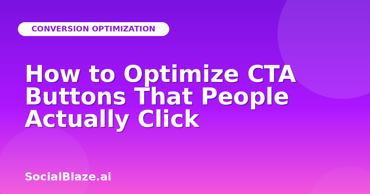 How to Optimize CTA Buttons That People Actually Click