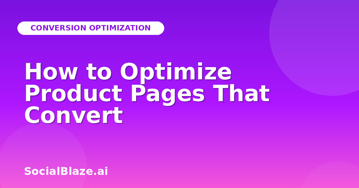How to Optimize Product Pages That Convert