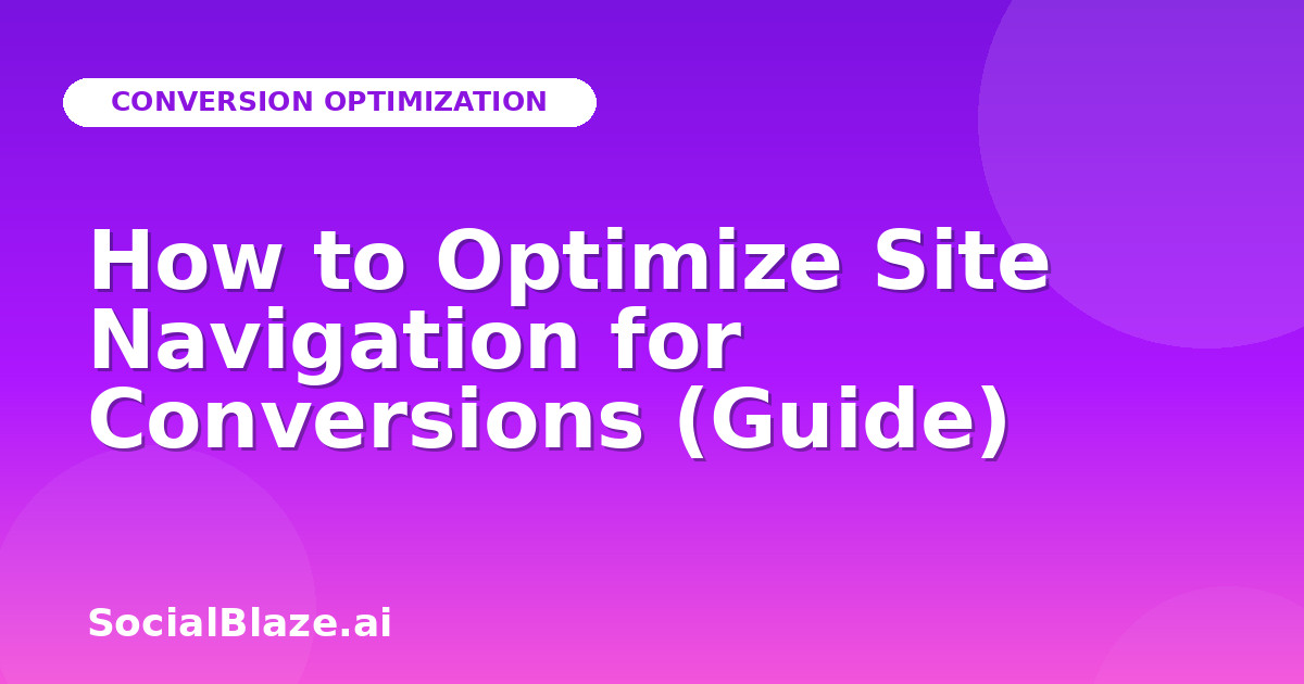 How to Optimize Site Navigation for Conversions (Guide)