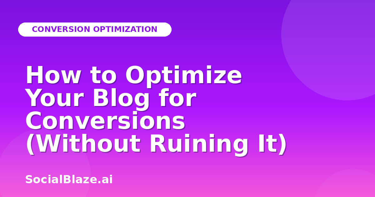 How to Optimize Your Blog for Conversions (Without Ruining It)
