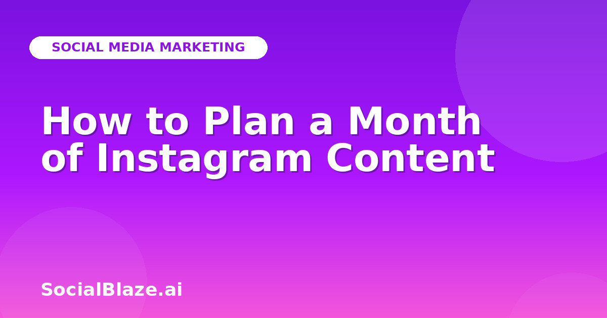 How to Plan a Month of Instagram Content