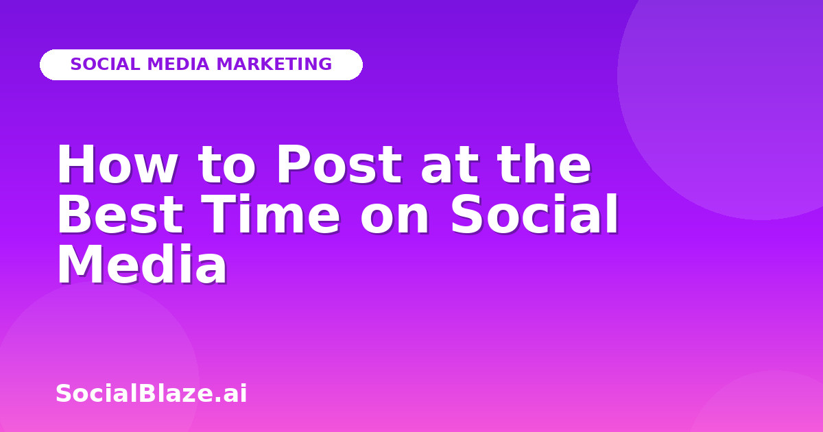 How to Post at the Best Time on Social Media