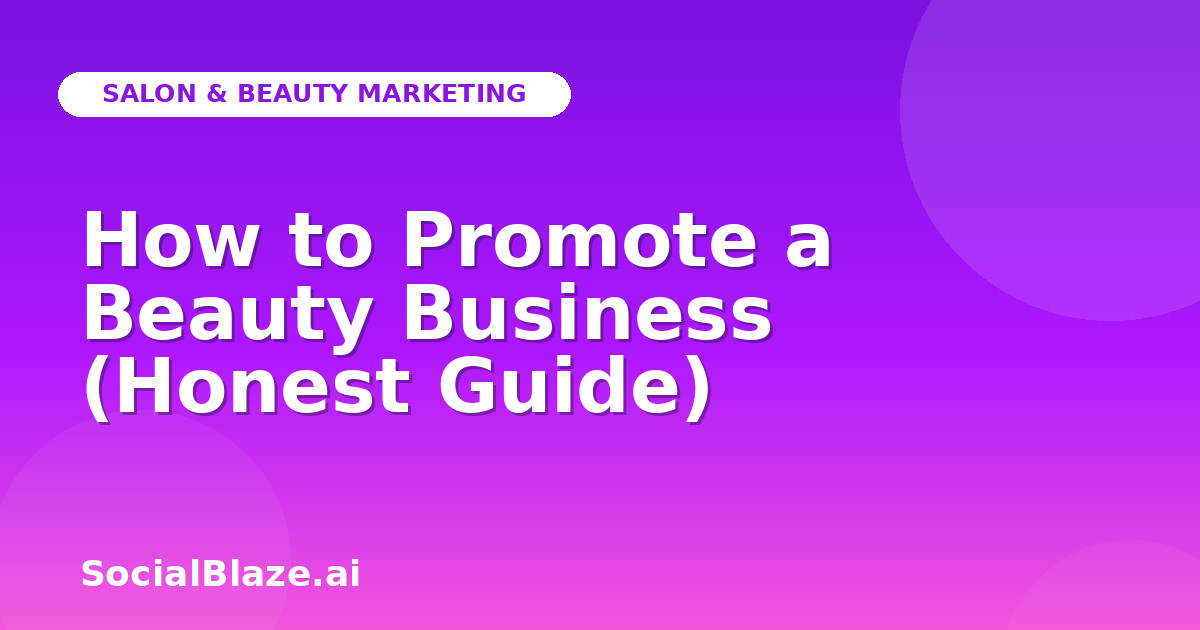 How to Promote a Beauty Business (Honest Guide)