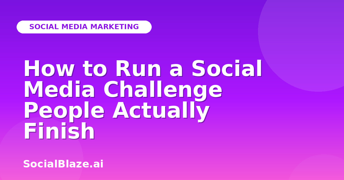 How to Run a Social Media Challenge People Actually Finish