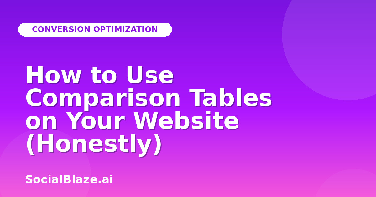 How to Use Comparison Tables on Your Website (Honestly)