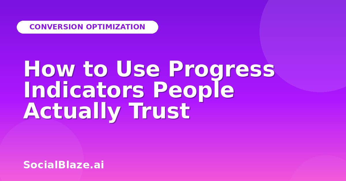 How to Use Progress Indicators People Actually Trust