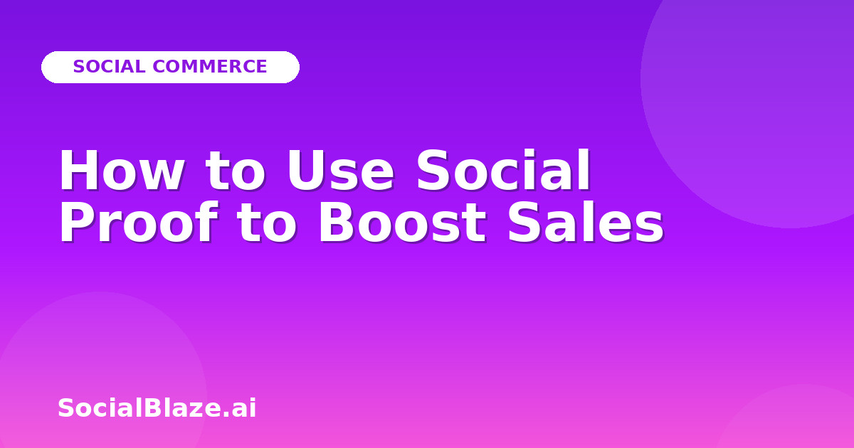 How to Use Social Proof to Boost Sales